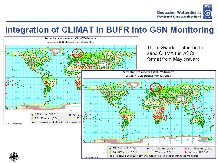 Integration of CLIMAT in BUFR into GSN Monitoring Then: Sweden returned to send CLIMAT