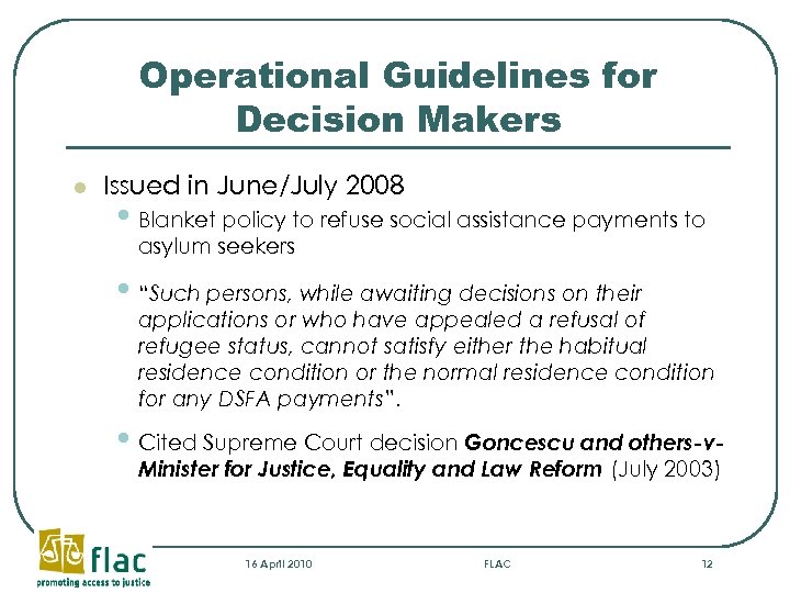 Operational Guidelines for Decision Makers l Issued in June/July 2008 • Blanket policy to