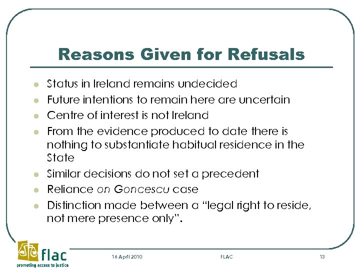 Reasons Given for Refusals l l l l Status in Ireland remains undecided Future
