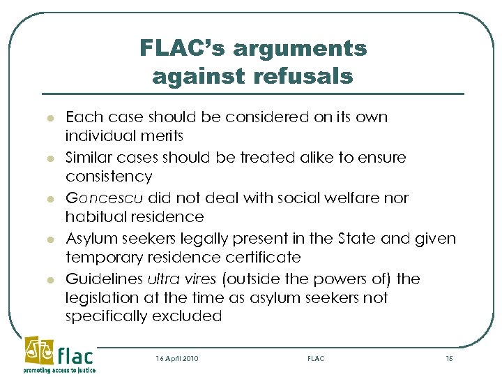 FLAC’s arguments against refusals l l l Each case should be considered on its