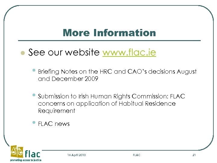 More Information l See our website www. flac. ie • Briefing Notes on the