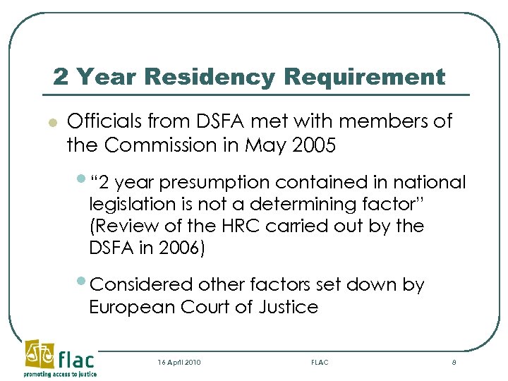 2 Year Residency Requirement l Officials from DSFA met with members of the Commission