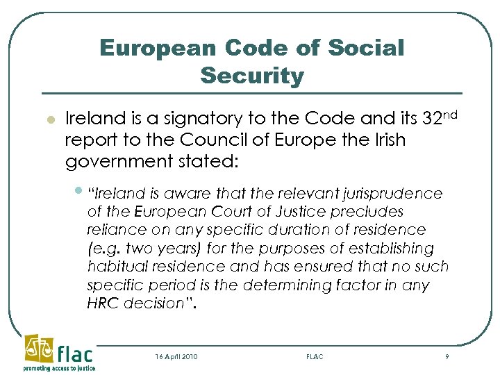 European Code of Social Security l Ireland is a signatory to the Code and