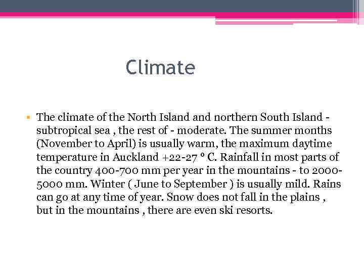 Climate • The climate of the North Island northern South Island subtropical sea ,