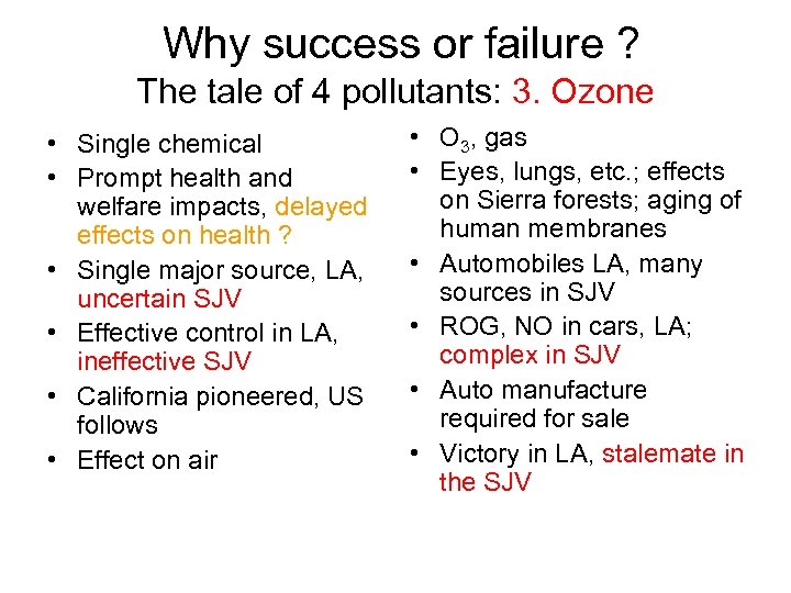 Why success or failure ? The tale of 4 pollutants: 3. Ozone • Single