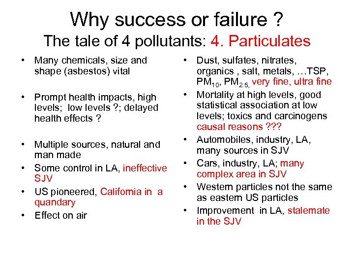 Why success or failure ? The tale of 4 pollutants: 4. Particulates • Many