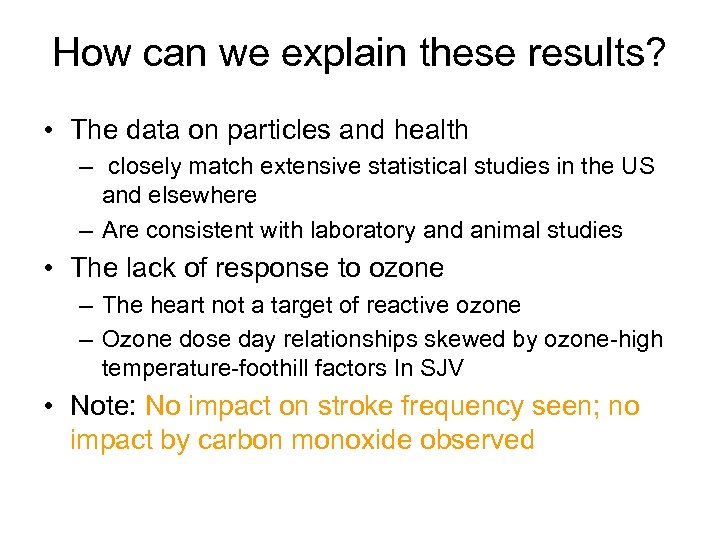 How can we explain these results? • The data on particles and health –