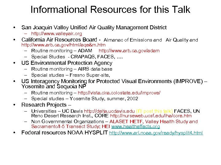 Informational Resources for this Talk • San Joaquin Valley Unified Air Quality Management District