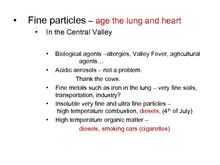  • Fine particles – age the lung and heart • In the Central