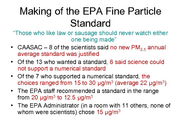 Making of the EPA Fine Particle Standard “Those who like law or sausage should