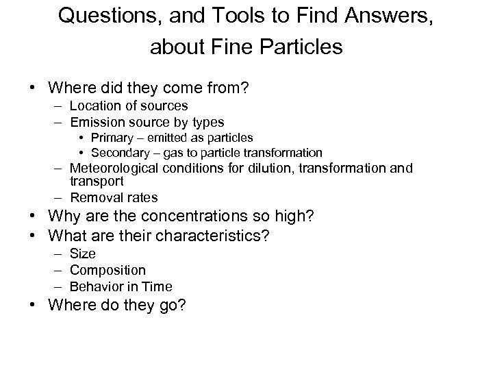 Questions, and Tools to Find Answers, about Fine Particles • Where did they come