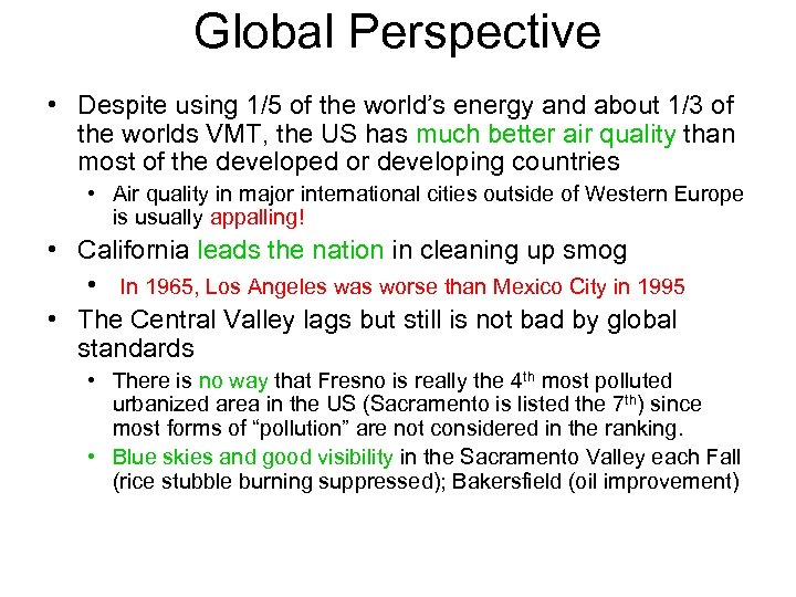 Global Perspective • Despite using 1/5 of the world’s energy and about 1/3 of