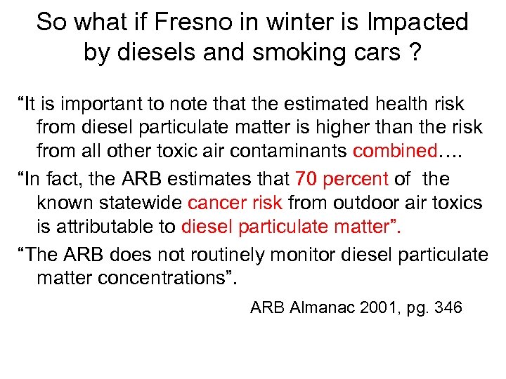 So what if Fresno in winter is Impacted by diesels and smoking cars ?