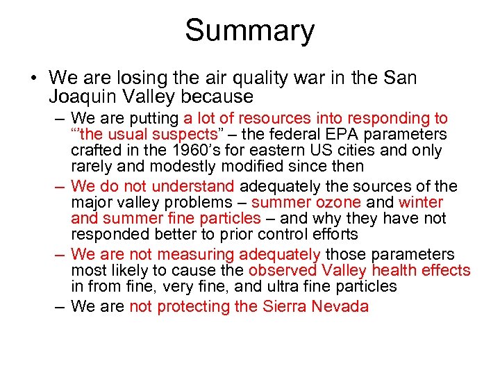 Summary • We are losing the air quality war in the San Joaquin Valley