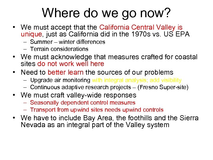 Where do we go now? • We must accept that the California Central Valley