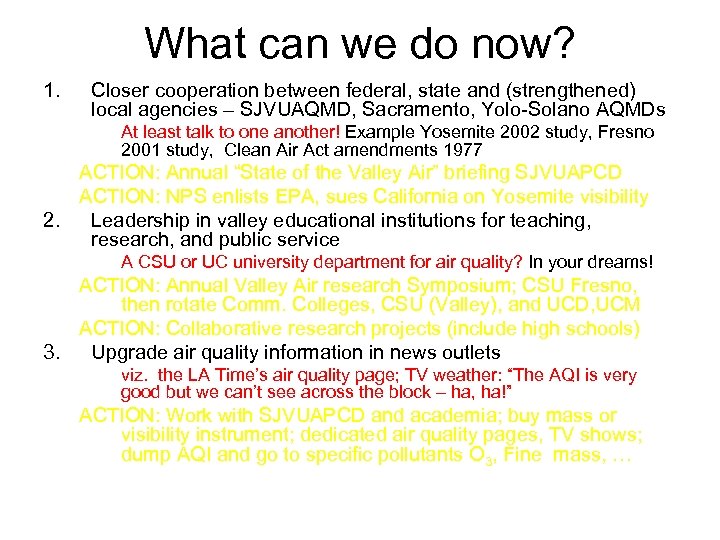 What can we do now? 1. Closer cooperation between federal, state and (strengthened) local