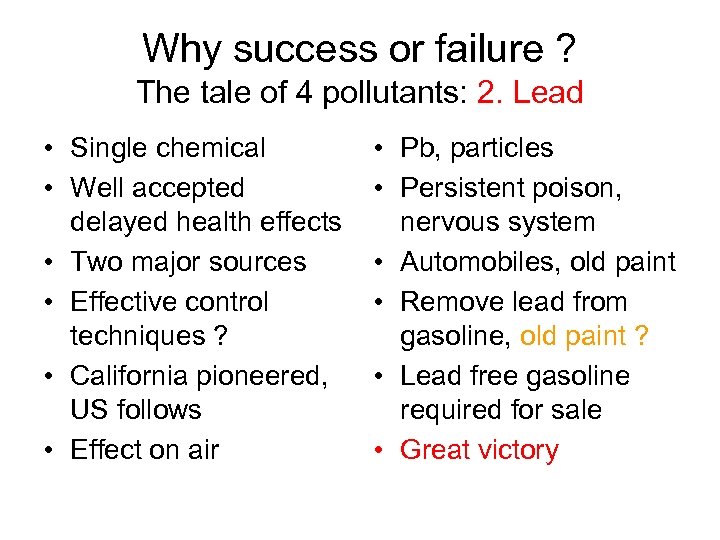 Why success or failure ? The tale of 4 pollutants: 2. Lead • Single