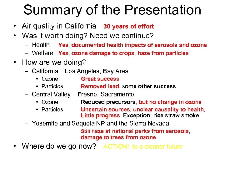 Summary of the Presentation • Air quality in California 30 years of effort •