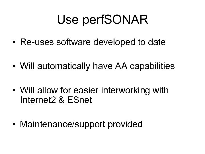 Use perf. SONAR • Re-uses software developed to date • Will automatically have AA