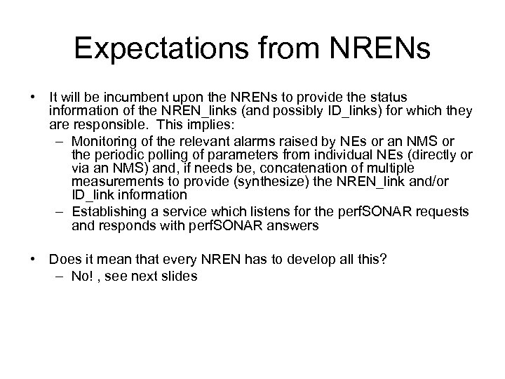 Expectations from NRENs • It will be incumbent upon the NRENs to provide the