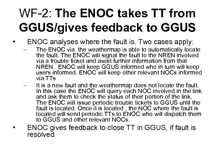 WF-2: The ENOC takes TT from GGUS/gives feedback to GGUS • ENOC analyses where