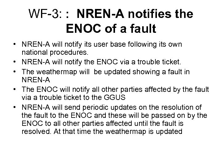 WF-3: : NREN-A notifies the ENOC of a fault • NREN-A will notify its