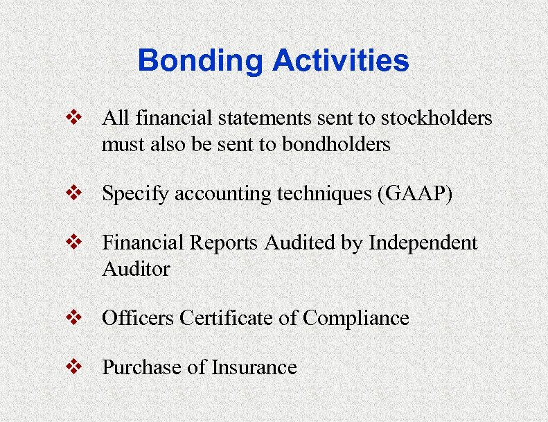Bonding Activities v All financial statements sent to stockholders must also be sent to