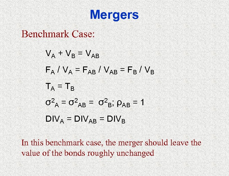 Mergers Benchmark Case: VA + VB = VAB FA / VA = FAB /