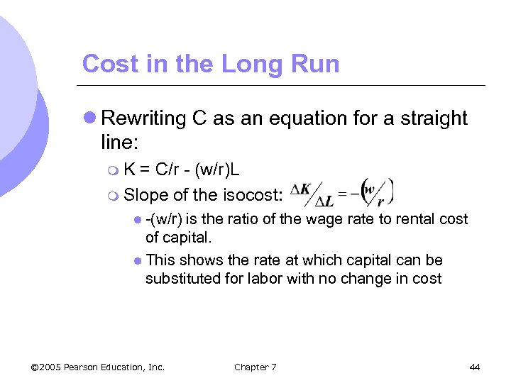 Cost in the Long Run l Rewriting C as an equation for a straight