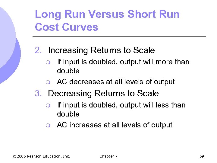 Long Run Versus Short Run Cost Curves 2. Increasing Returns to Scale m m