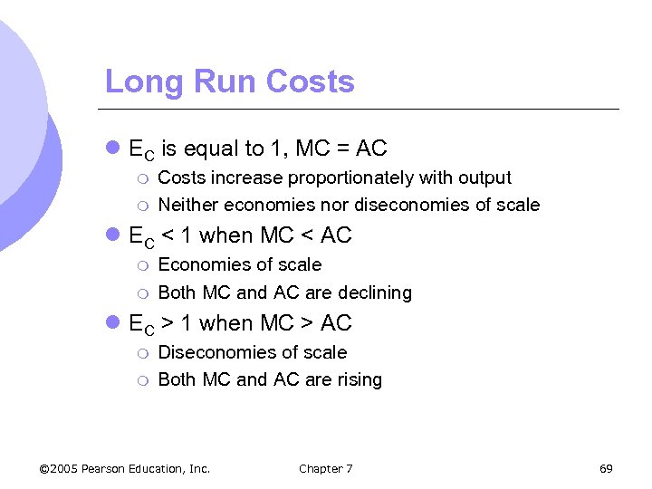 Long Run Costs l EC is equal to 1, MC = AC m m