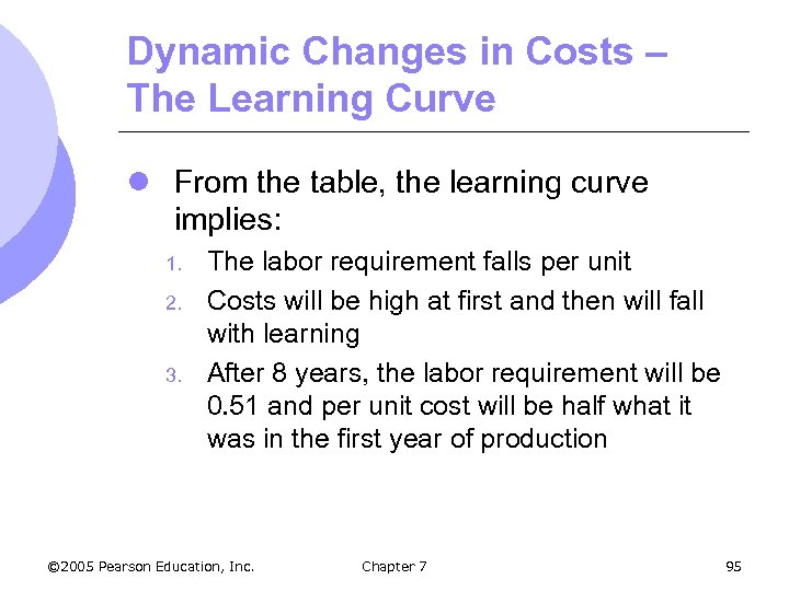 Dynamic Changes in Costs – The Learning Curve l From the table, the learning