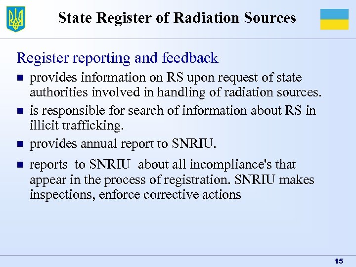  State Register of Radiation Sources Register reporting and feedback n n provides information
