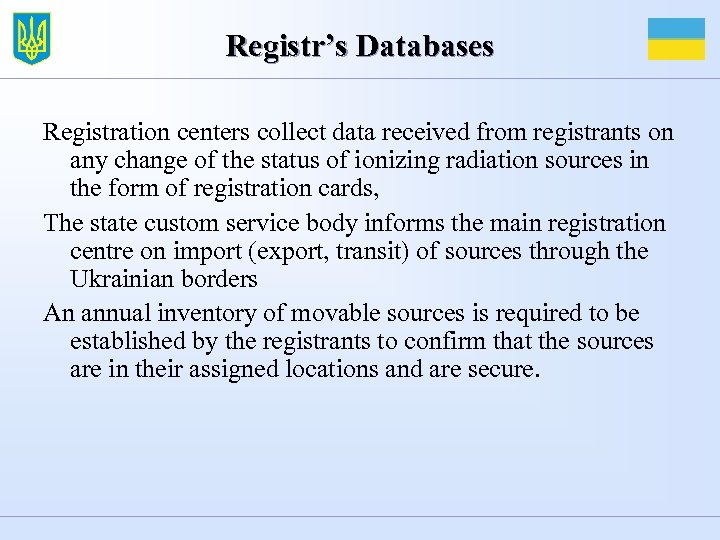 Registr’s Databases Registration centers collect data received from registrants on any change of the