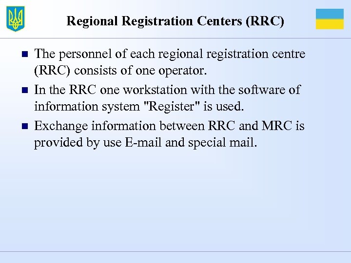 Regional Registration Centers (RRC) n n n The personnel of each regional registration centre