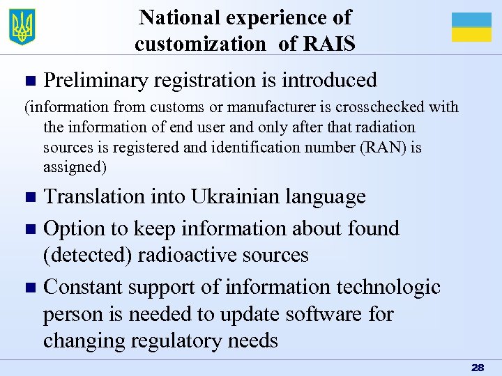 National experience of customization of RAIS n Preliminary registration is introduced (information from customs