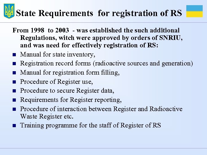 State Requirements for registration of RS From 1998 to 2003 - was established the