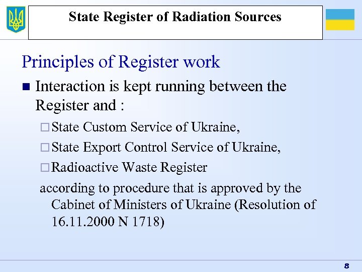 State Register of Radiation Sources Principles of Register work n Interaction is kept running