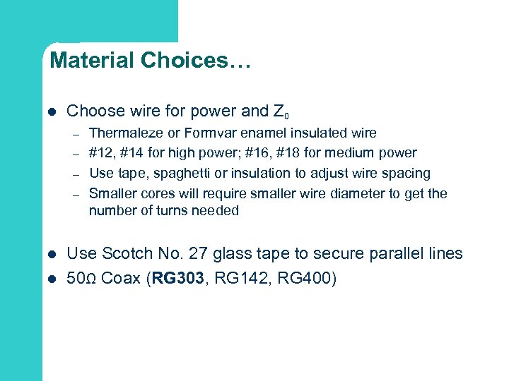 Material Choices… l Choose wire for power and Z 0 – – l l