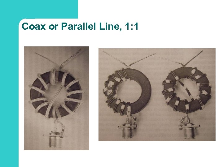 Coax or Parallel Line, 1: 1 