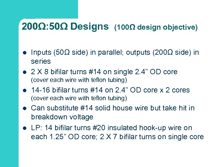 200Ω: 50Ω Designs l l (100Ω design objective) Inputs (50Ω side) in parallel; outputs