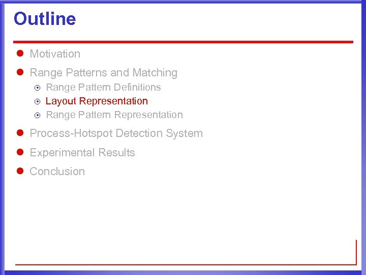 Outline l Motivation l Range Patterns and Matching ¤ ¤ ¤ Range Pattern Definitions