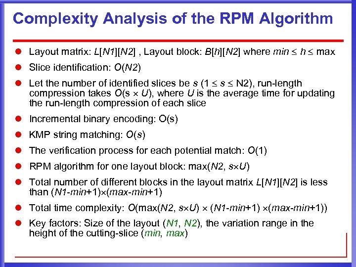 Complexity Analysis of the RPM Algorithm l Layout matrix: L[N 1][N 2] , Layout