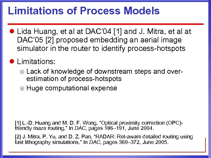 Limitations of Process Models l Lida Huang, et al at DAC’ 04 [1] and