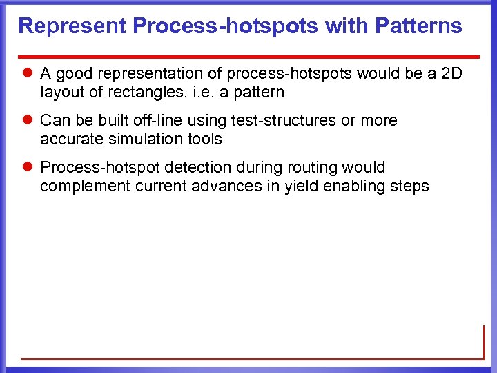 Represent Process-hotspots with Patterns l A good representation of process-hotspots would be a 2