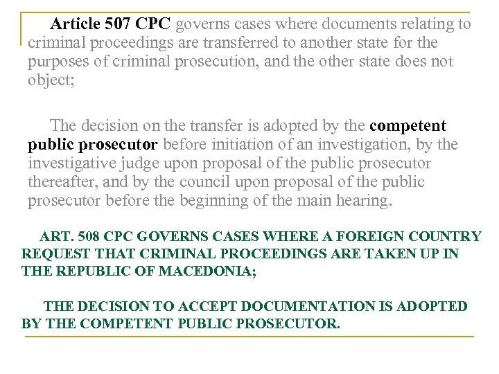 Article 507 CPC governs cases where documents relating to criminal proceedings are transferred to