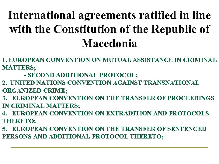 International agreements ratified in line with the Constitution of the Republic of Macedonia 1.