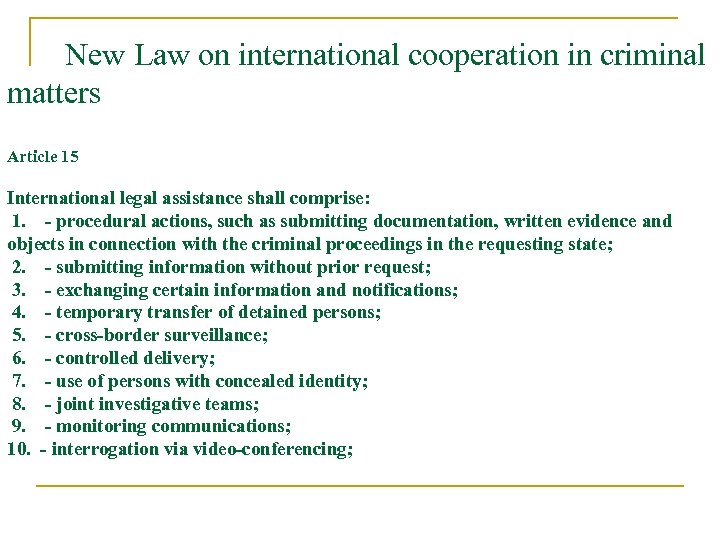 New Law on international cooperation in criminal matters Article 15 International legal assistance shall