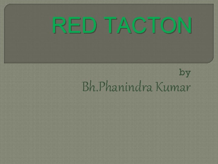 RED TACTON by Bh. Phanindra Kumar 