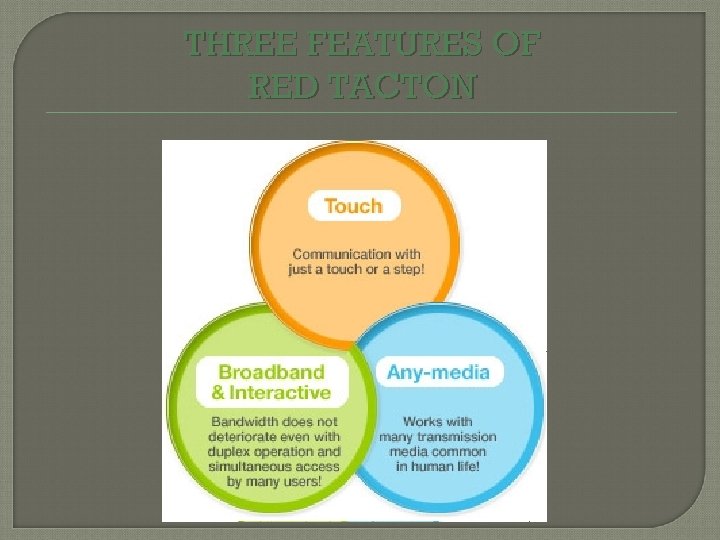 THREE FEATURES OF RED TACTON 